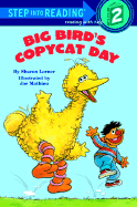 Big Bird's Copycat Day - Lerner, Sharon