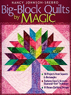 Big-Block Quilts by Magic: 30 Projects from Squares & Rectangles, Features Easy & Accurate Diamond-Free Technique, 14 Bonus Quilting Designs