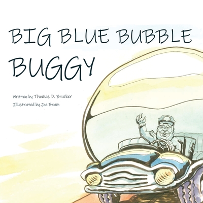 Big Blue Bubble Buggy - Brucker, Thomas D