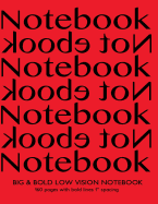 Big & Bold Low Vision Notebook 160 Pages with Bold Lines 1 Inch Spacing: Notebook Not Ebook with red cover, distinct, thick lines offering high contrast, ideal for the visually impaired for handwriting, composition, notes.