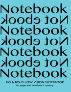 Big & Bold Low Vision Notebook 160 Pages with Bold Lines 1 Inch Spacing: Notebook Not Ebook with turquoise cover, distinct, thick lines offering high contrast, ideal for the visually impaired for handwriting, composition, notes.