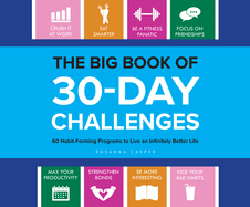 Big Book of 30-Day Challenges: 60 Habit-Forming Programs to Live an Infinitely Better Life