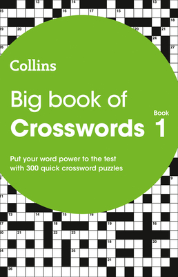 Big Book of Crosswords 1: 300 Quick Crossword Puzzles - Collins Puzzles