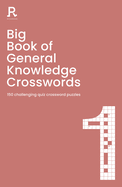 Big Book of General Knowledge Crosswords Book 1: 150 challenging quiz crossword puzzles