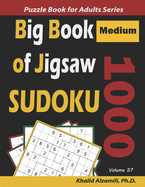 Big Book of Jigsaw Sudoku: 1000 Medium Puzzles