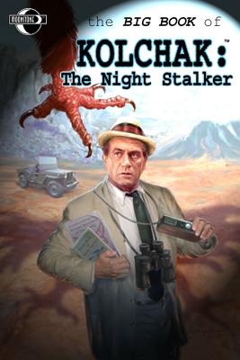Big Book of Kolchak the Night Stalker - Kaminsky, Stuart M, and Henderson, C J, and Calero, Dennis
