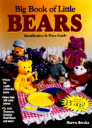 Big Book of Little Bears: Identification & Price Guide