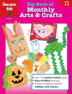 Big Book of Monthly Arts & Crafts Grades 1-3