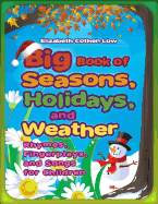 Big Book of Seasons, Holidays, and Weather: Rhymes, Fingerplays, and Songs for Children