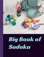 Big Book of Sudoku: 1000 Puzzles and Solutions, Medium to Hard Level, Tons of Challenge for your Brain!