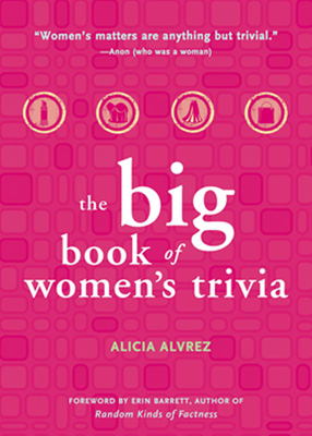 Big Book of Women's Trivia - Alvrez, Alicia