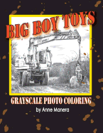 Big Boys Toys Grayscale Photo Coloring Book