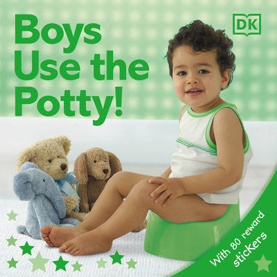 Big Boys Use the Potty! - DK