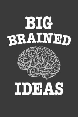 Big Brained Ideas: 150 Page Wide Ruled Line Notebook to Keep All Your Big Brained Ideas in One Place. - Publishing, Generic