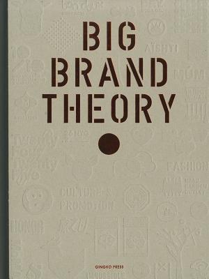 Big Brand Theory - Gingko Press (Creator)