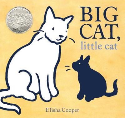 Big Cat, Little Cat: (Caldecott Honor Book) - Cooper, Elisha