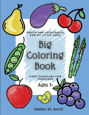Big Coloring Book - First Doodling for Toddlers Ages 1+ - Anvil, Hellen M