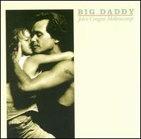 Big Daddy [Bonus Track] - John Cougar Mellencamp