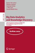 Big Data Analytics and Knowledge Discovery: 25th International Conference, DaWaK 2023, Penang, Malaysia, August 28-30, 2023, Proceedings