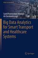 Big Data Analytics for Smart Transport and Healthcare Systems