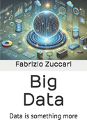 Big Data: Data is something more