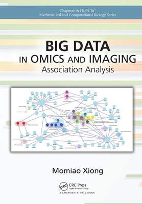 Big Data in Omics and Imaging: Association Analysis - Xiong, Momiao