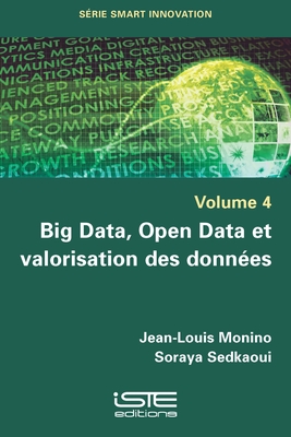 Big Data, Open Data et valorisation des donn?es - Monino, Jean-Louis, and Sedkaoui, Soraya