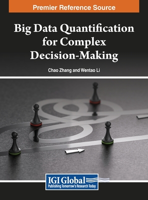 Big Data Quantification for Complex Decision-Making - Zhang, Chao (Editor), and Li, Wentao (Editor)