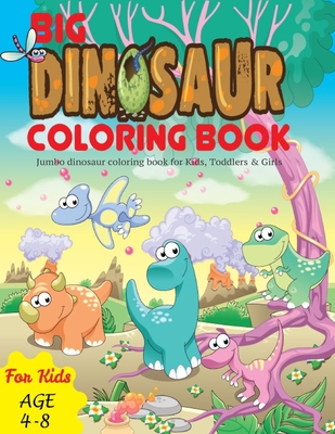 Big Dinosaur Coloring Book: Jumbo dinosaur coloring book for Kids, Toddlers & Girls - Activity Joyful, Coloring Book