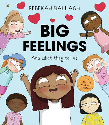 Big Feelings: And what they tell us - Ballagh, Rebekah