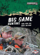 Big Game Hunting: Bear, Deer, Elk, Sheep, and More