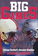 Big Games: College Football's Greatest Rivalries