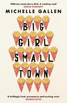 Big Girl, Small Town: Shortlisted for the Costa First Novel Award - Gallen, Michelle