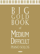 Big Gold Book of Medium Difficult Piano Solos - George, Hamilton Green, and Hal Leonard Publishing Corporation (Creator)