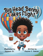 Big Head Benny Takes Flight