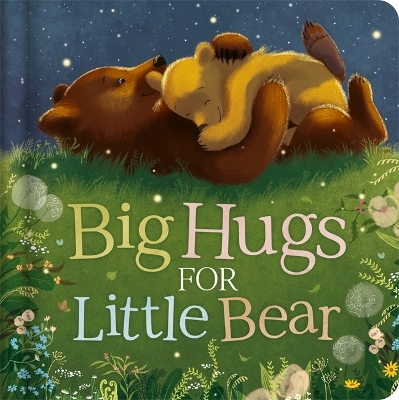Big Hugs For Little Bear - Igloo Books Ltd