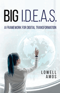 Big I.D.E.A.S.: A Framework for Digital Transformation