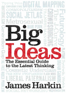 Big Ideas: The Essential Guide to the Latest Thinking