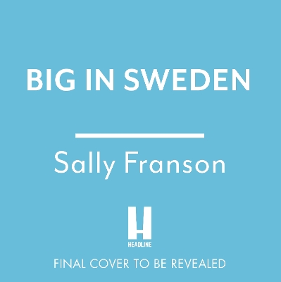 Big in Sweden: The most hilarious and uplifting feel-good read of 2024! - Franson, Sally, and Ryan, Meg (Read by)