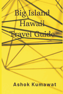 Big Island Hawaii Travel Guide