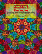 Big Kids Coloring Book: Mandalas and Zentangles