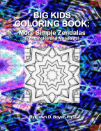 Big Kids Coloring Book: More Simple Zendalas (Zentangled Mandalas)