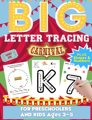 Big Letter Tracing For Preschoolers And Kids Ages 3-5: Alphabet Letter and Number Tracing Practice Activity Workbook For Kindergarten, Homeschool and Day Care Kids. ABC Print Handbook - Nelson, Romney