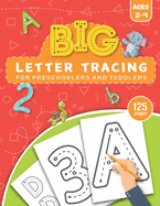 BIG Letter Tracing for Preschoolers and Toddlers ages 2-4: Homeschool Preschool Learning Activities for 3 year olds
