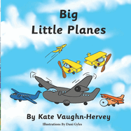 Big Little Planes: An Inspiring Picture Book for All Ages