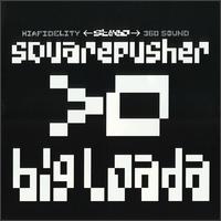 Big Loada [US] - Squarepusher