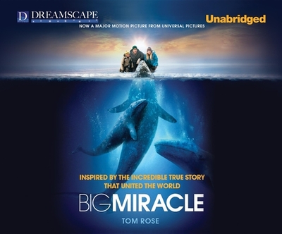 Big Miracle - Rose, Tom