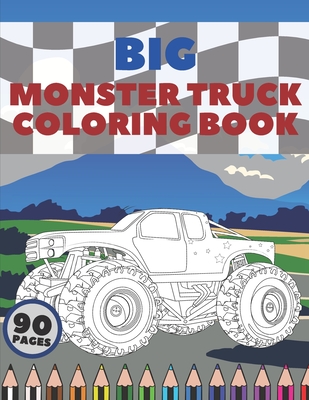 Big Monster Truck Coloring Book: A Fun Coloring Book For Kids With Over 43 Designs of Monster Trucks - Nichols, Tom