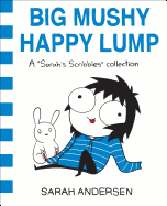 Big Mushy Happy Lump: A Sarah's Scribbles Collectionvolume 2