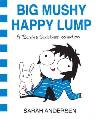 Big Mushy Happy Lump: A Sarah's Scribbles Collectionvolume 2 - Andersen, Sarah